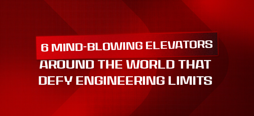 6 Mind-Blowing Elevators Around the World That Defy Engineering Limits
